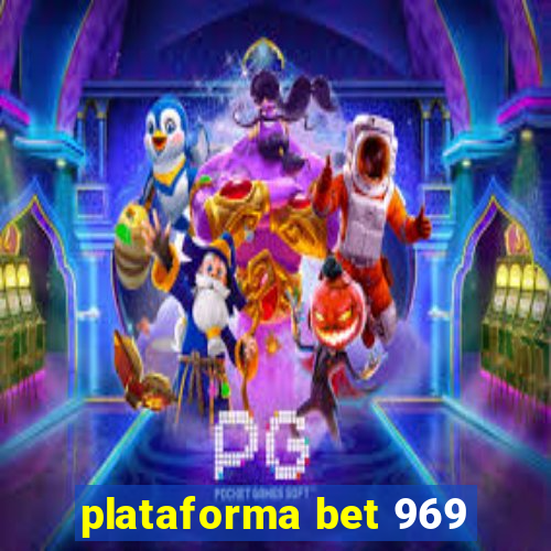 plataforma bet 969